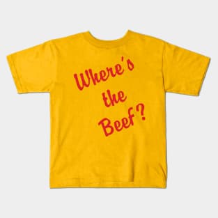 Where's The Beef- fixed script version Kids T-Shirt